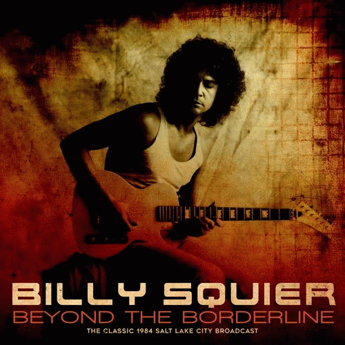 Billy Squier : Beyond the Borderline (Live 1984)